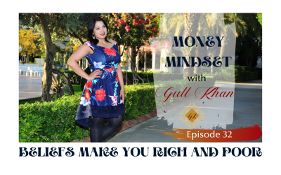 Episode 32: Why Your Beliefs make you rich and Poor