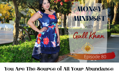 Episode 80: You Are The Source of All Your Abundance