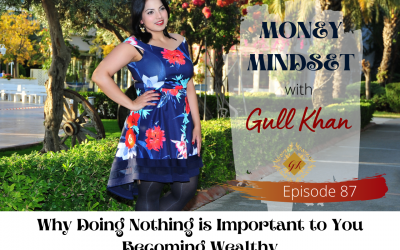 Episode 87: Why Doing Nothing is Important to You Becoming Wealthy