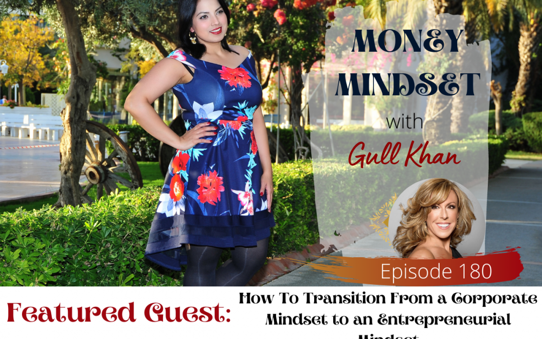 Episode 180 : Money Talkies with Debbie Neal | How To Transition From a Corporate Mindset to an Entrepreneurial Mindset