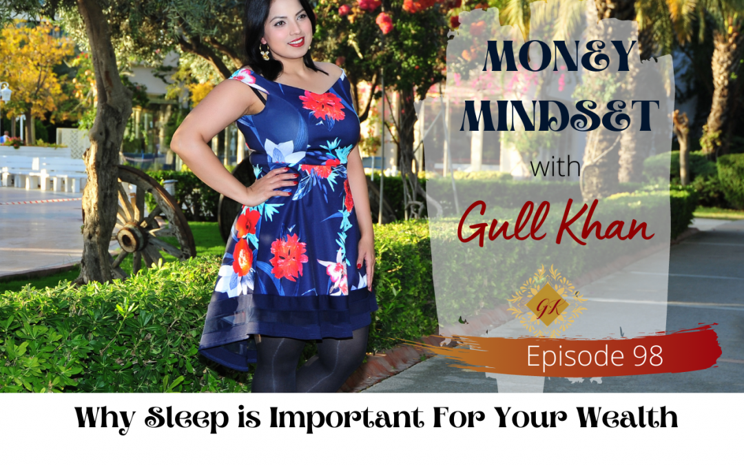 Episode 98:  Why Sleep is Important For Your Wealth